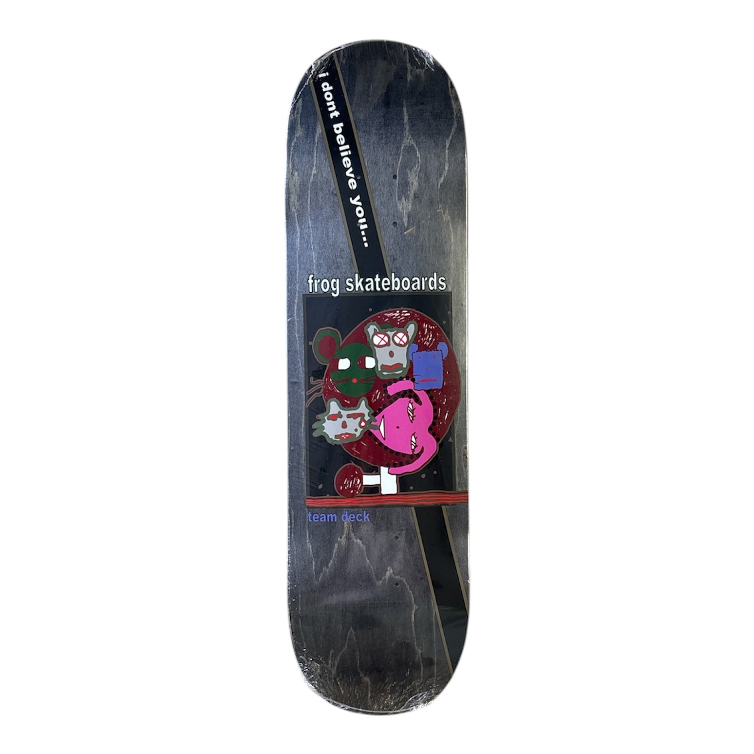 Frog I DonÕt Believe You Deck- 8.42