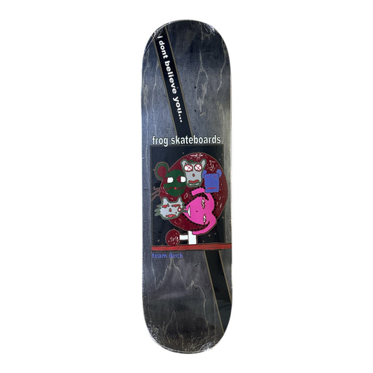 Frog I DonÕt Believe You Deck- 8.42